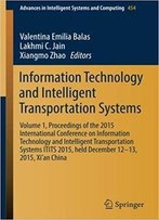 Information Technology And Intelligent Transportation Systems: Volume 1