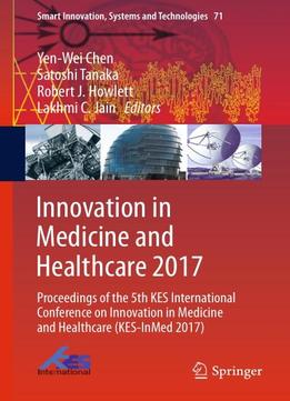 Innovation In Medicine And Healthcare 2017
