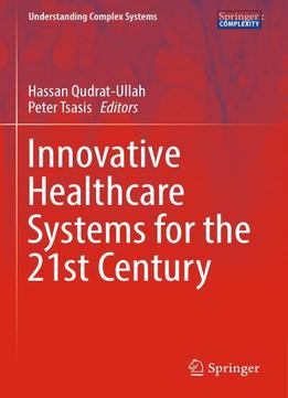 Innovative Healthcare Systems For The 21st Century