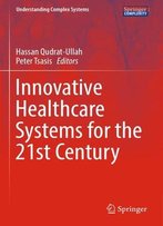Innovative Healthcare Systems For The 21st Century