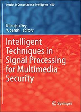 Intelligent Techniques In Signal Processing For Multimedia Security