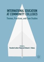 International Education At Community Colleges: Themes, Practices, And Case Studies