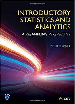 Introductory Statistics And Analytics: A Resampling Perspective