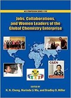 Jobs, Collaborations, And Women Leaders In The Global Chemistry Enterprise