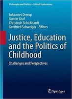 Justice, Education And The Politics Of Childhood: Challenges And Perspectives