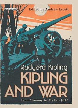 Kipling And War: From 'tommy' To 'my Boy Jack'