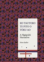 Ko Tautoro, Te Pito O Toku Ao: A Ngapuhi Narrative