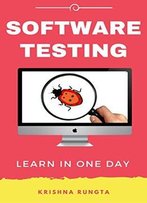 Learn Software Testing In 1 Day: Definitive Guide To Learn Testing For Beginners