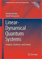 Linear Dynamical Quantum Systems: Analysis, Synthesis, And Control