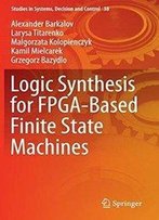 Logic Synthesis For Fpga-Based Finite State Machines