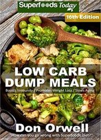 Low Carb Dump Meals By Don Orwell