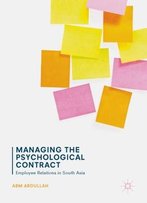 Managing The Psychological Contract: Employee Relations In South Asia