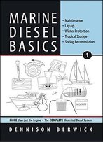 Marine Diesel Basics 1: Maintenance, Lay-Up, Winter Protection, Tropical Storage, Spring Recommission