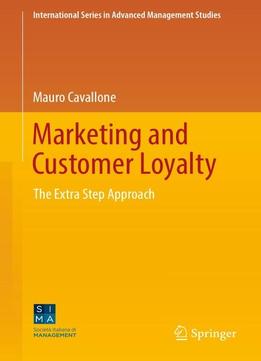 Marketing And Customer Loyalty: The Extra Step Approach