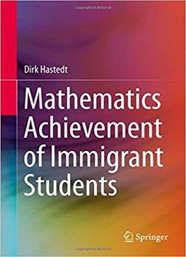 Mathematics Achievement Of Immigrant Students