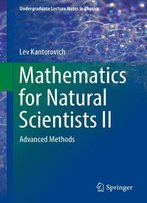 Mathematics For Natural Scientists Ii: Advanced Methods
