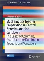Mathematics Teacher Preparation In Central America And The Caribbean