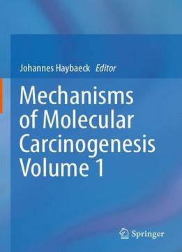 Mechanisms Of Molecular Carcinogenesis – Volume 1