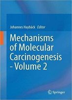 Mechanisms Of Molecular Carcinogenesis - Volume 2