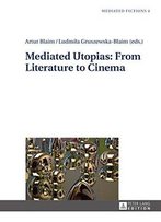 Mediated Utopias: From Literature To Cinema
