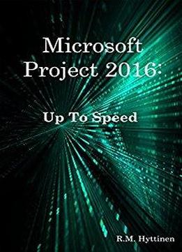 Microsoft Project 2016: Up To Speed