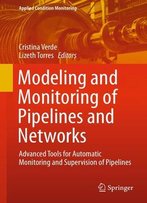 Modeling And Monitoring Of Pipelines And Networks: Advanced Tools For Automatic Monitoring And Supervision Of Pipelines