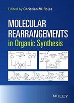 Molecular Rearrangements In Organic Synthesis