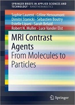 Mri Contrast Agents: From Molecules To Particles
