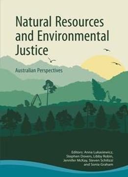 Natural Resources And Environmental Justice : Australian Perspectives