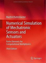 Numerical Simulation Of Mechatronic Sensors And Actuators