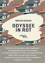 Odyssee In Rot: Bericht Einer Irrfahrt. Herausgegeben Und Mit Einem Dokumentarischen Nachwort Versehen Von Carsten