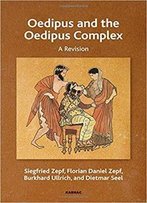 Oedipus And The Oedipus Complex: A Revision