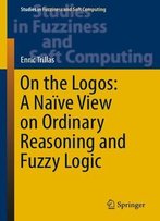 On The Logos: A Naïve View On Ordinary Reasoning And Fuzzy Logic