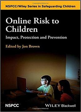Online Risk To Children: Impact, Protection And Prevention