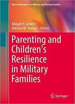 Parenting And Children's Resilience In Military Families