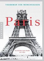 Paris: Geschichte Einer Stadt Seit 1800