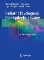 Pediatric Psychogenic Non-Epileptic Seizures: A Treatment Guide