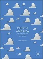 Pixar's America: The Re-Animation Of American Myths And Symbols