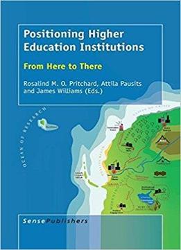 Positioning Higher Education Institutions: From Here To There