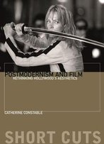 Postmodernism And Film: Rethinking Hollywood's Aesthestics