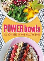 Power Bowl: All You Need In One Healthy Bowl