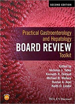 Practical Gastroenterology And Hepatology Board Review Toolkit, 2nd Edition
