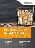 Practical Guide To Sap Fi-Ra - Revenue Accounting And Reporting