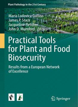 Practical Tools For Plant And Food Biosecurity: Results From A European Network Of Excellence