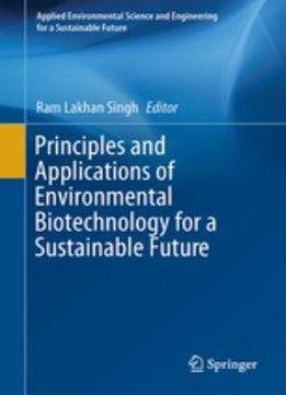 Principles And Applications Of Environmental Biotechnology