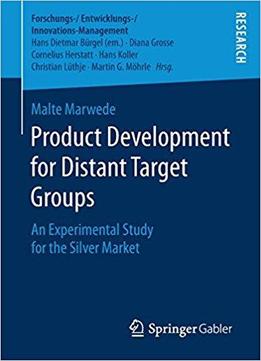 Product Development For Distant Target Groups: An Experimental Study For The Silver Market