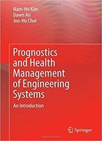 Prognostics And Health Management Of Engineering Systems: An Introduction