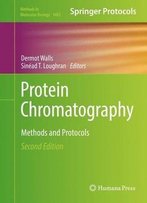 Protein Chromatography: Methods And Protocols, 2nd Edition