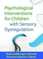 Psychological Interventions For Children With Sensory Dysregulation