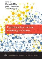 Psychology, Law, And The Wellbeing Of Children